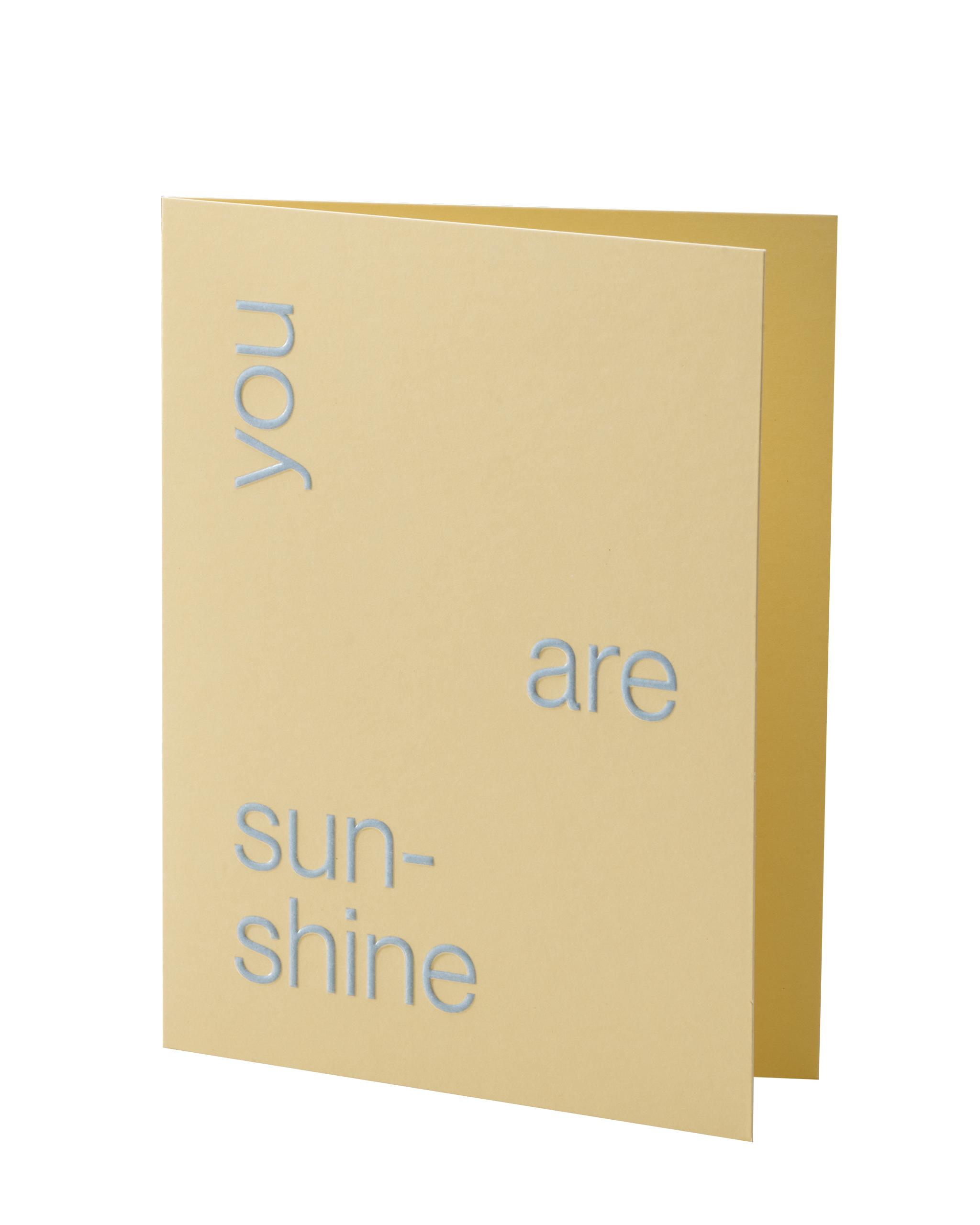 You are sunshine.