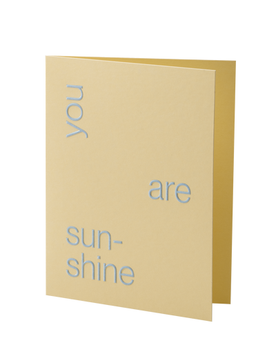 You are sunshine.